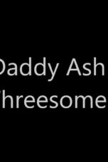 Daddy Ash - 3some